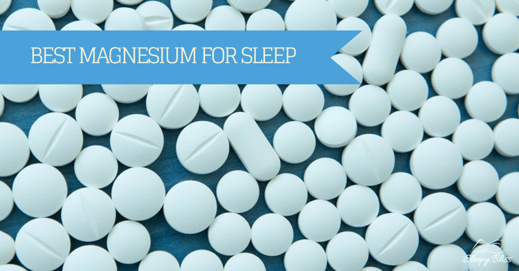 Best Magnesium For Sleep Top Brands To Fall Asleep Fast Sleepy Bliss   Best Magnesium For Sleep 1 