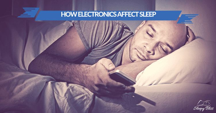 How Electronics Affect Sleep