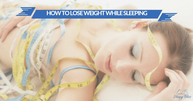 How To Lose Weight While Sleeping